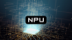 What is an NPU