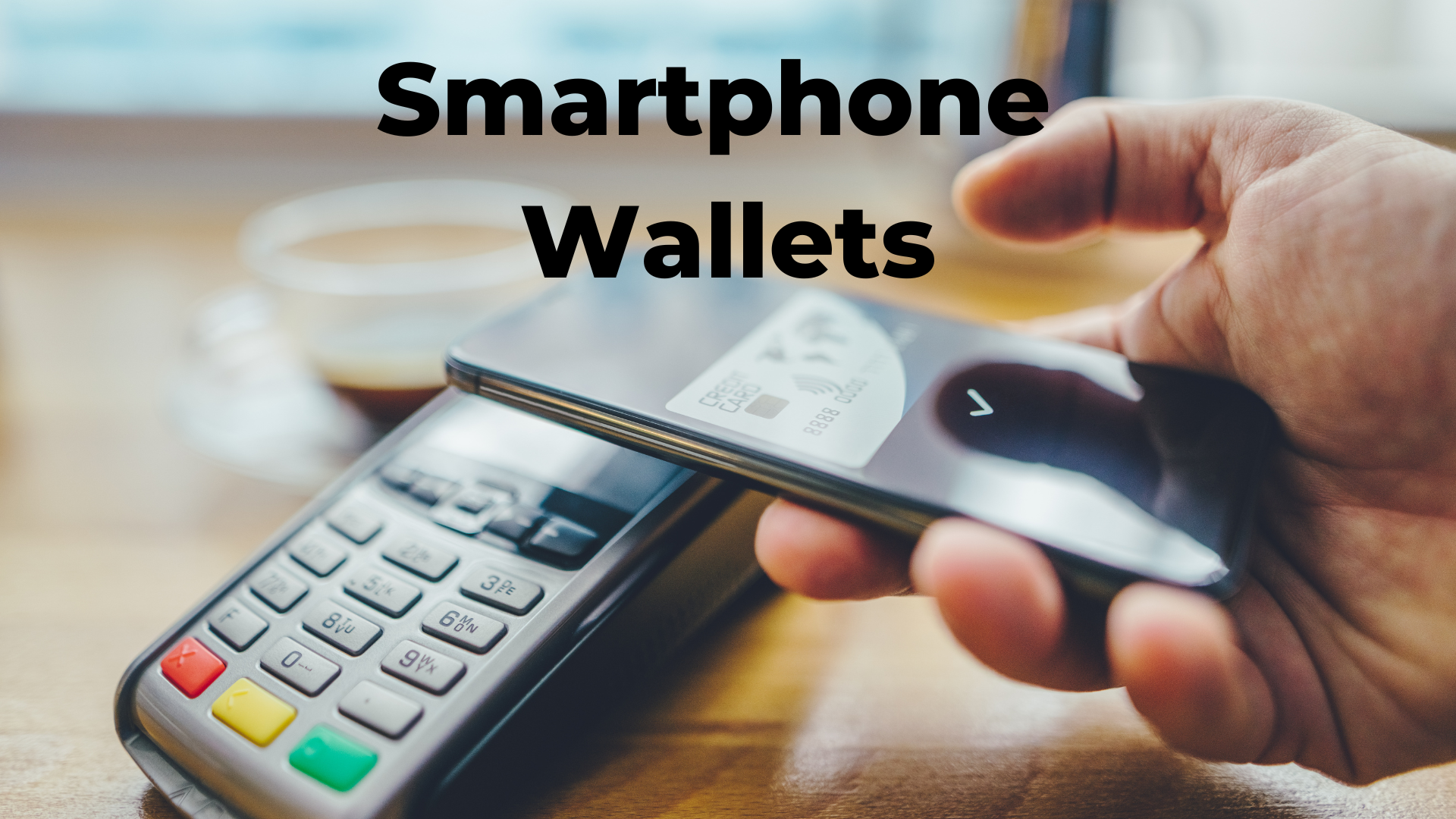 Smartphone Digital Wallets