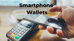 Smartphone Digital Wallets
