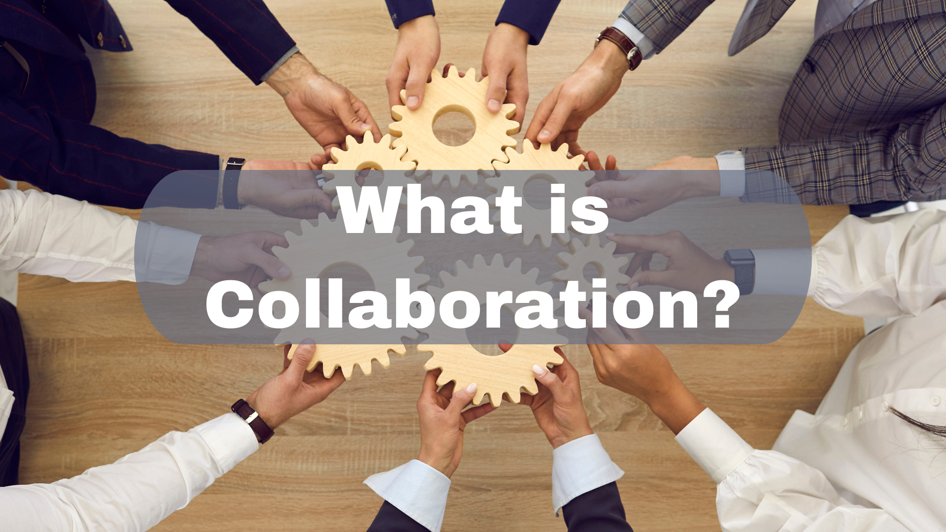 What is Collaboration&##x3f;