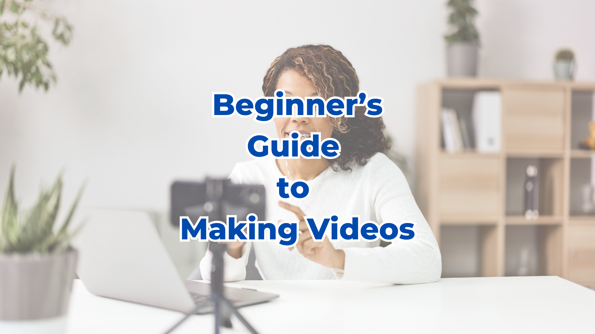 A Beginner&##x27;s Guide to Making Videos