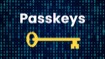 Understanding Passkeys