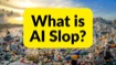 What is AI Slop