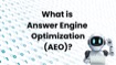 What is Answer Engine Optimization