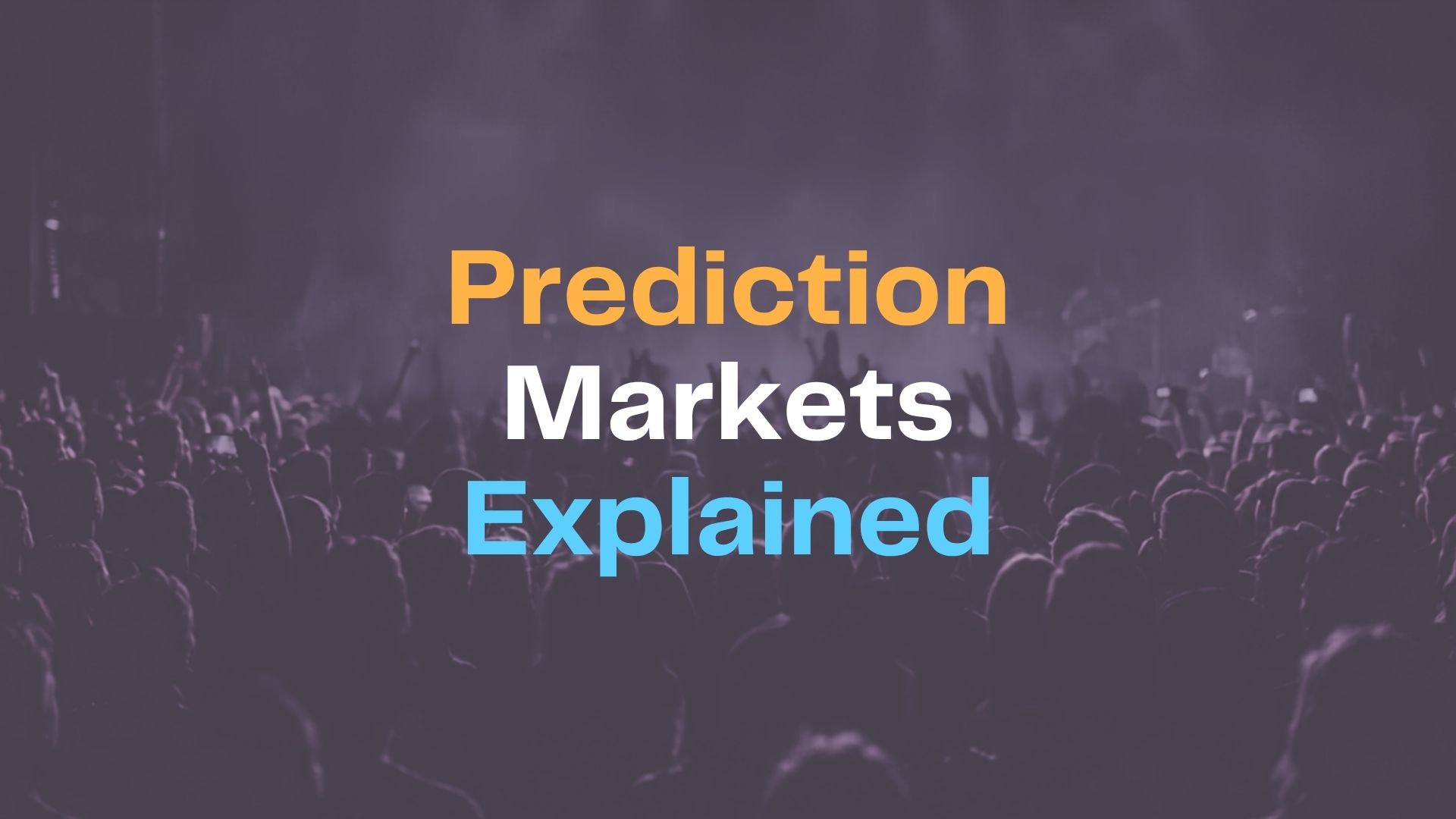 Can the Crowd Predict the Future&##x3f; Understanding Prediction Markets