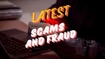 Latest Scams and Fraud, and How to Stay Safer