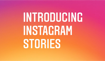 What are Instagram Stories