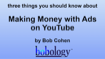 Three Things You Should Know About Making Money with Ads on YouTube