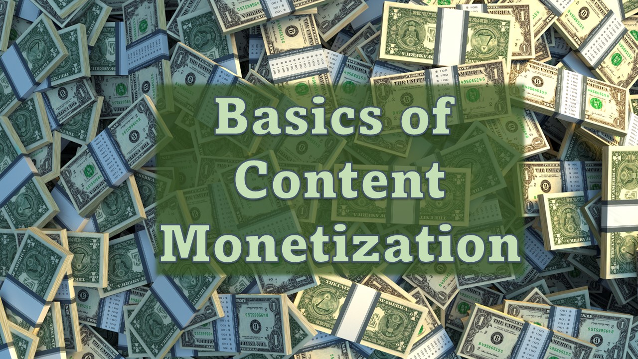 Basics of Content Monetization